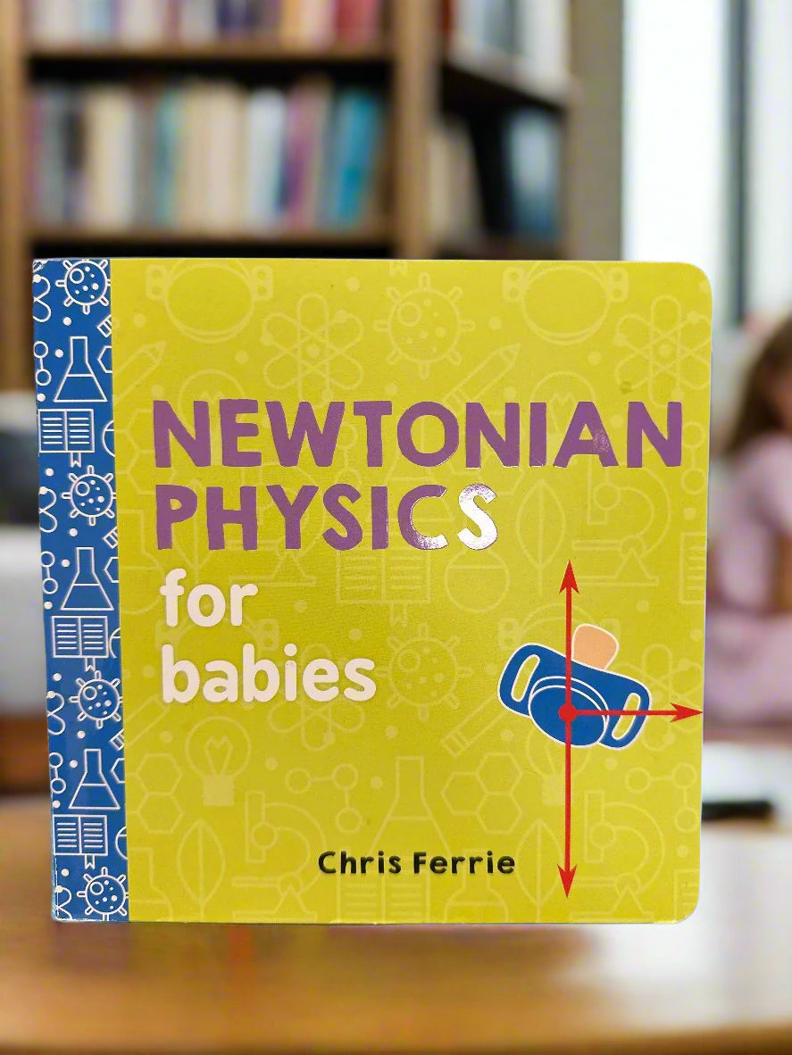 Newtonian Physics for Babies